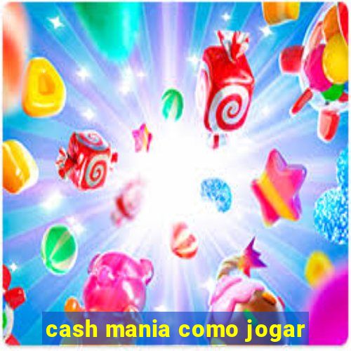 cash mania como jogar